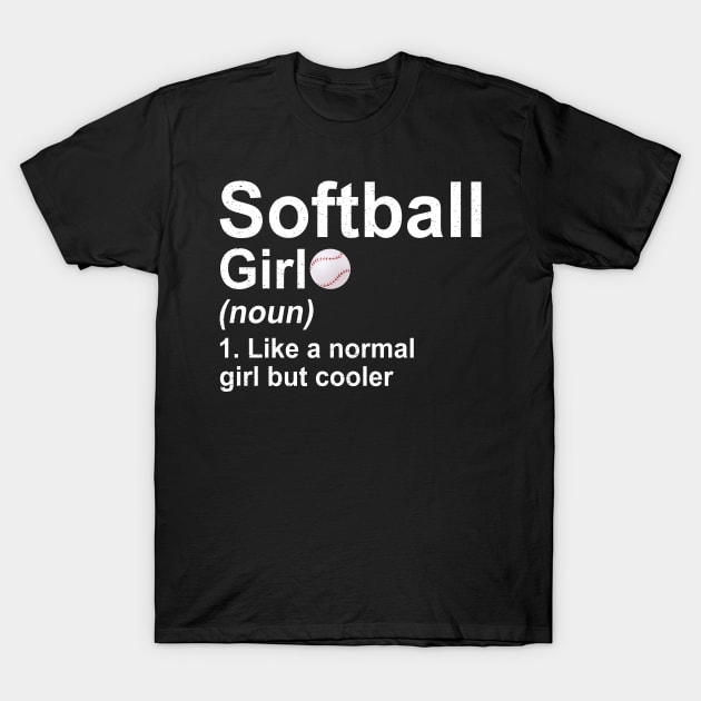 Softball Girl Noun Like A Normal Coach But Cooler T-Shirt by kateeleone97023